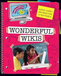 Cover image for Wonderful Wikis: Super Smart Information Strategies