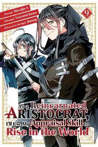 Cover image for As a Reincarnated Aristocrat, I'll Use My Appraisal Skill to Rise in the World 9 (manga)