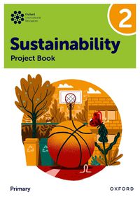 Cover image for Oxford International Sustainability: Project Book 2 (Primary)