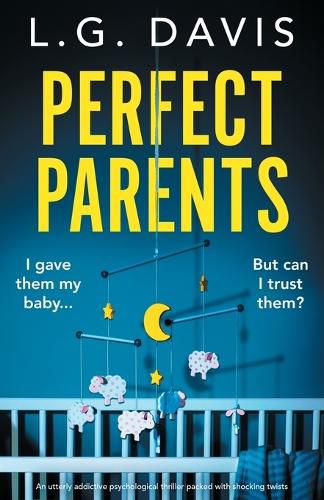 Perfect Parents: An utterly addictive psychological thriller packed with shocking twists