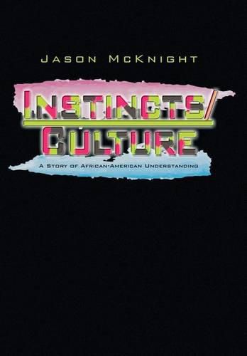 Cover image for Instincts and Culture: A Story of African-American Understanding