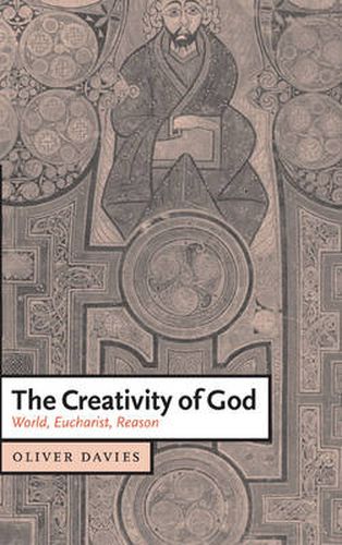 Cover image for The Creativity of God: World, Eucharist, Reason