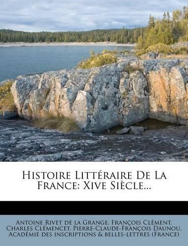 Histoire Litt Raire de La France: Xive Si Cle...