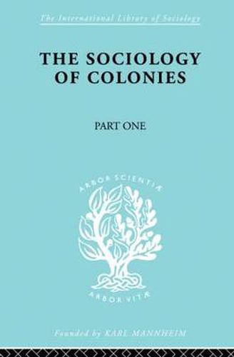 Cover image for The Sociology of the Colonies [Part 1]: An Introduction to the Study of Race Contact