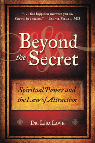 Cover image for Beyond the Secret: Spiritual Power and the Law of Attraction