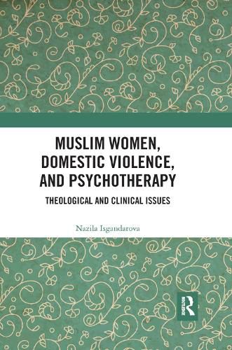 Cover image for Muslim Women, Domestic Violence, and Psychotherapy: Theological and Clinical Issues