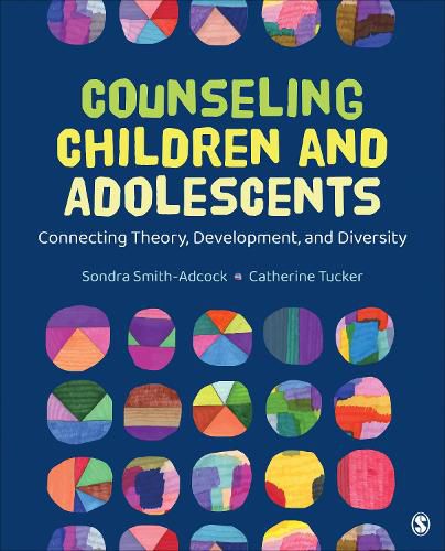 Counseling Children and Adolescents: Connecting Theory, Development, and Diversity