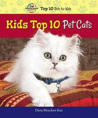 Cover image for Kids Top 10 Pet Cats