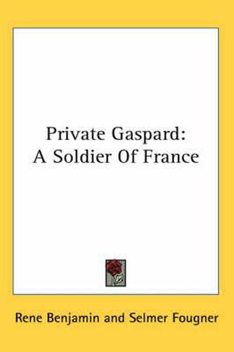 Private Gaspard: A Soldier of France