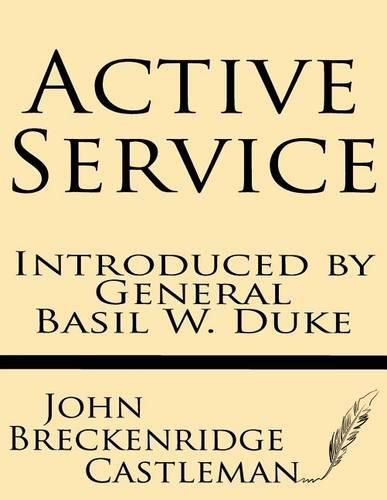 Cover image for Active Service--Introduced by General Basil W. Duke