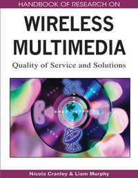 Cover image for Handbook of Research on Wireless Multimedia: Quality of Service and Solutions