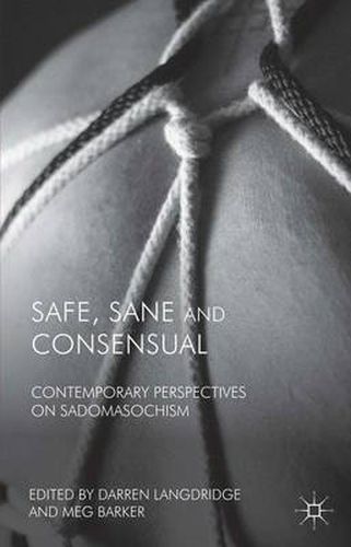 Cover image for Safe, Sane and Consensual: Contemporary Perspectives on Sadomasochism