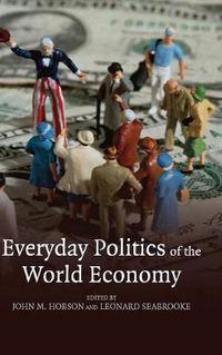 Cover image for Everyday Politics of the World Economy