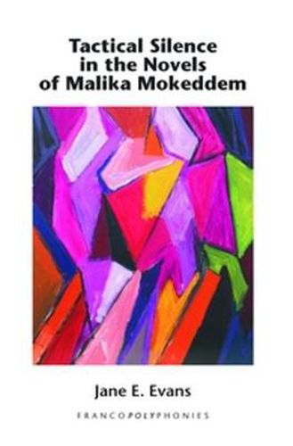 Cover image for Tactical Silence in the Novels of Malika Mokeddem