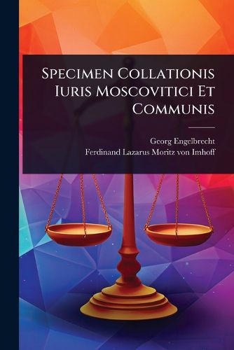 Cover image for Specimen Collationis Iuris Moscovitici Et Communis