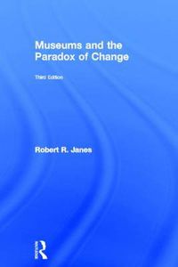 Cover image for Museums and the Paradox of Change