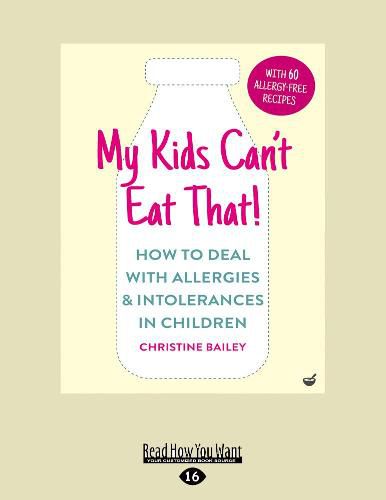My Kids Can't Eat That: How to Deal with Allergies & Intolerances in Children