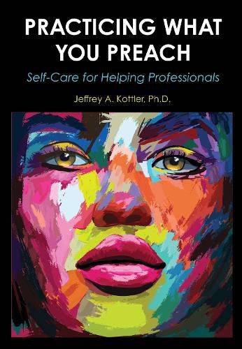 Cover image for Practicing What You Preach: Self-Care for Helping Professionals