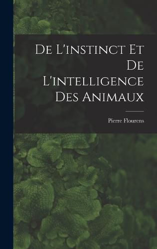 De L'instinct et de L'intelligence des Animaux