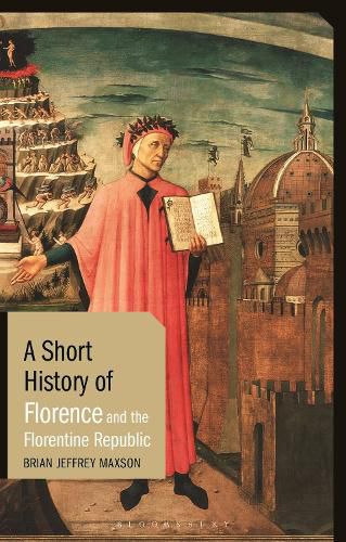 Cover image for A Short History of Florence and the Florentine Republic