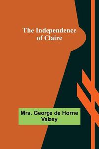 Cover image for The Independence of Claire