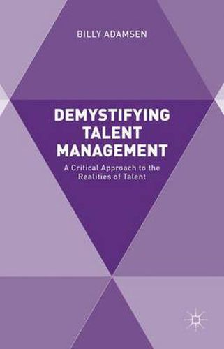 Cover image for Demystifying Talent Management: A Critical Approach to the Realities of Talent