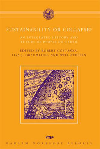 Sustainability or Collapse?: An Integrated History and Future of People on Earth