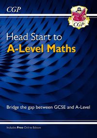 Cover image for Head Start to A-Level Maths (with Online Edition)