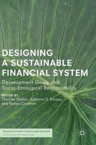 Cover image for Designing a Sustainable Financial System: Development Goals and Socio-Ecological Responsibility