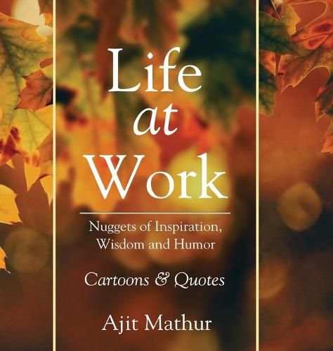 Cover image for Life at Work: Nuggets of Inspiration, Wisdom and Humor