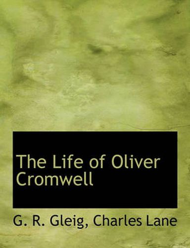 The Life of Oliver Cromwell