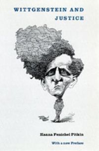 Cover image for Wittgenstein and Justice: On the Significance of Ludwig Wittgenstein for Social and Political Thought