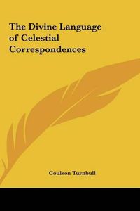 Cover image for The Divine Language of Celestial Correspondences