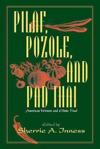 Cover image for Pilaf, Pozole and Pad Thai: American Women and Ethnic Food