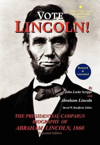 Cover image for Vote Lincoln! the Presidential Campaign Biography of Abraham Lincoln, 1860; Restored and Annotated (Expanded Edition, Hardcover)