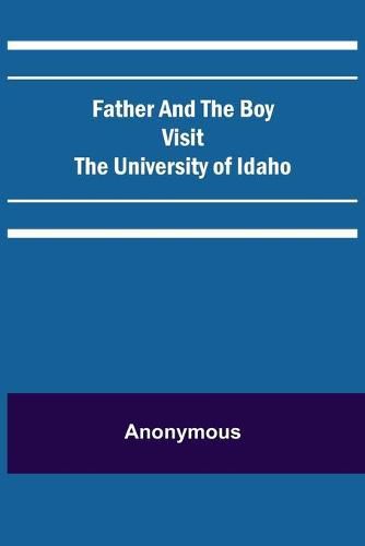 Cover image for Father and the Boy Visit the University of Idaho