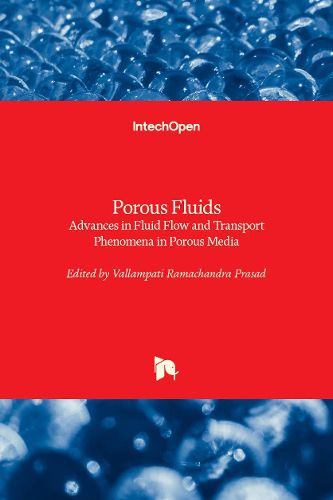 Cover image for Porous Fluids: Advances in Fluid Flow and Transport Phenomena in Porous Media