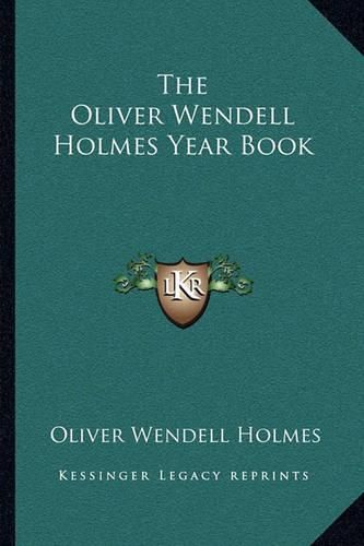 The Oliver Wendell Holmes Year Book