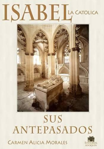 Cover image for Isabel La Catolica: Sus Antepasados