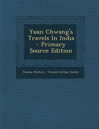 Cover image for Yuan Chwang's Travels in India