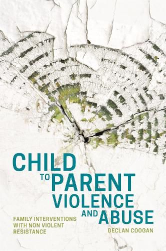 Child to Parent Violence and Abuse: Family Interventions with Non Violent Resistance