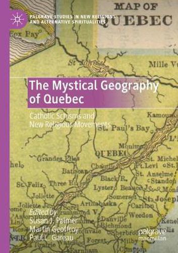 The Mystical Geography of Quebec: Catholic Schisms and New Religious Movements