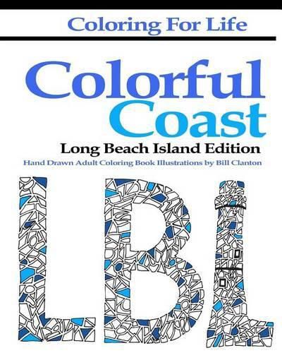 Cover image for Coloring for Life: Colorful Coast Long Beach Island Edition: An Adult Coloring Day At The Beach