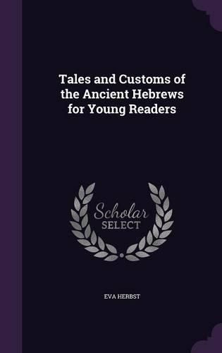 Cover image for Tales and Customs of the Ancient Hebrews for Young Readers