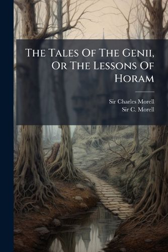 Cover image for The Tales Of The Genii, Or The Lessons Of Horam