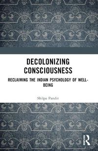 Cover image for Decolonizing Consciousness