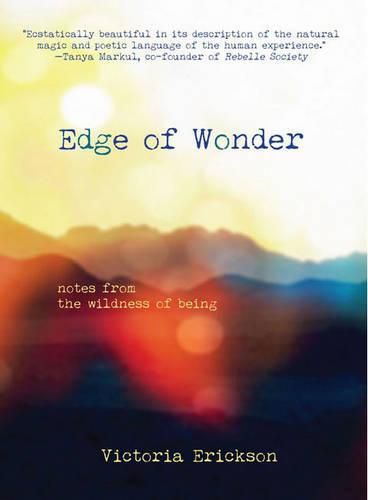 Cover image for Edge of Wonder: Notes from the Wildness of Being