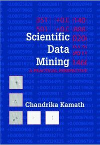 Cover image for Scientific Data Mining: A Practical Perspective