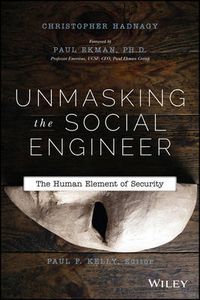 Cover image for Unmasking the Social Engineer: The Human Element of Security