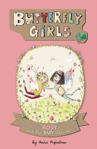 Butterfly Girls, Book 3: Rosy and Baby Unicorn